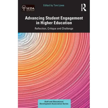 Advancing Student Engagement in Higher Education: Reflection, Critique and Challenge