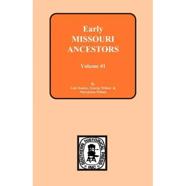Early Missouri Ancestors - Vol. #1
