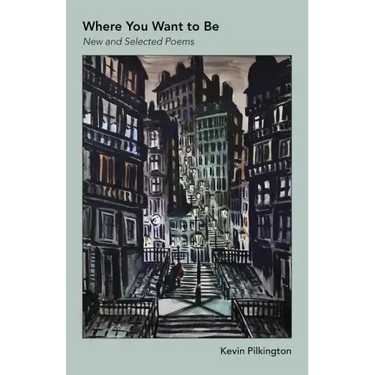 Where You Want To Be: New And Selected Poems