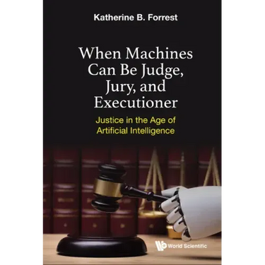 When Machines Can Be Judge, Jury, and Executioner: Justice in the Age of Artificial Intelligence