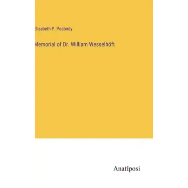 Memorial of Dr. William Wesselhöft