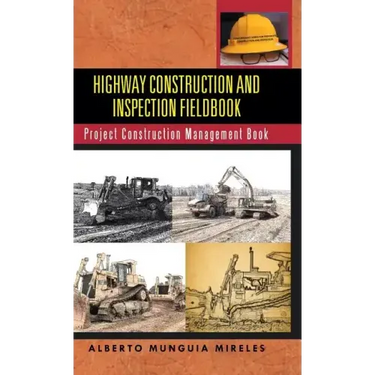 Highway Construction and Inspection Fieldbook: Project Construction Management Book