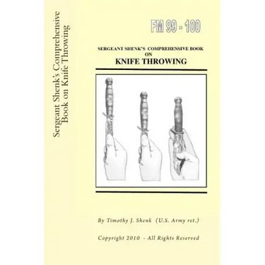 Sergeant Shenk's Comprehensive Book on Knife Throwing