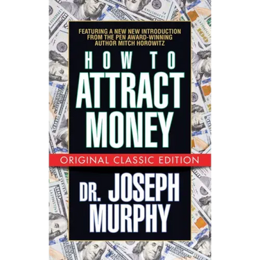 How to Attract Money (Original Classic Edition)