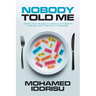 Nobody Told Me: Hidden Truths About Unhealthy Foods in America and Their Link to Diseases