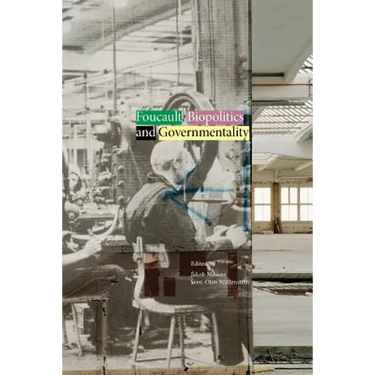 Foucault, Biopolitics and Governmentality