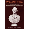 William Few, a Founding Father: A Biographical Perspective of Early American History Volume II