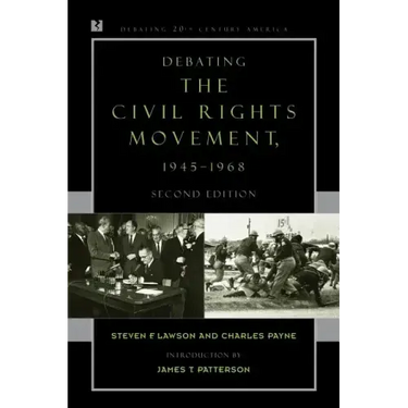 Debating the Civil Rights Movement, 1945-1968