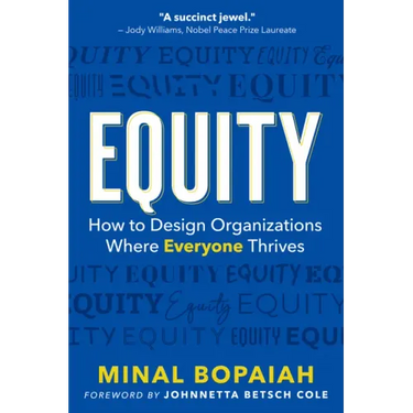 Equity: How to Design Organizations Where Everyone Thrives