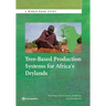 Tree-Based Production Systems for Africa S Drylands