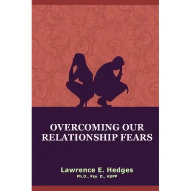 Overcoming Our Relationship Fears