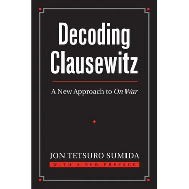 Decoding Clausewitz: A New Approach to on War