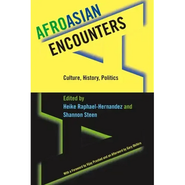 Afroasian Encounters: Culture, History, Politics