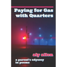 Paying for Gas with Quarters: A Parent's Odyssey in Poems