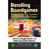 Rerolling Boardgames: Essays on Themes, Systems, Experiences and Ideologies
