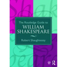 The Routledge Guide to William Shakespeare