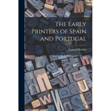 The Early Printers of Spain and Portugal