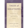 Tales of Solutions: A Collection of Hope-Inspiring Stories