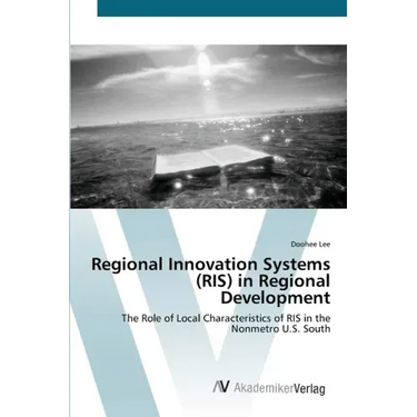 Regional Innovation Systems (RIS) in Regional Development