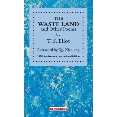 THE WASTE LAND and Other Poems: 100th Anniversary International Edition