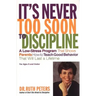 It's Never Too Soon to Discipline: A Low-Stress Program That Shows Parents How to Teach Good Behavior That Will Last a Lifetime