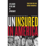 Uninsured in America, Updated: Life and Death in the Land of Opportunity