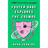 Foster Dade Explores the Cosmos