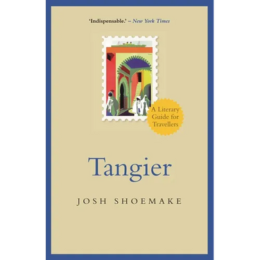 Tangier: A Literary Guide for Travellers