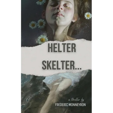 Helter Skelter...: A thriller by Frederic Monneyron