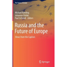 Russia and the Future of Europe: Views from the Capitals