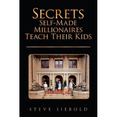 Secrets Self-Made Millionaires Teach Their Kids