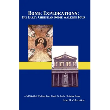 Rome Explorations: The Early Christian Rome Walking Tour