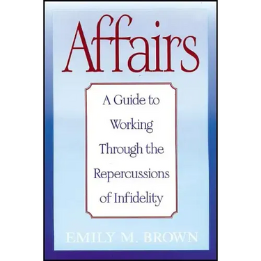 Affairs, (Special Large Print Amazon Edition): A Guide to Working Through the Repercussions of Infidelity