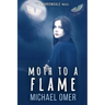 Moth to a Flame