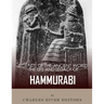 Legends of the Ancient World: The Life and Legacy of Hammurabi