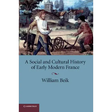 A Social and Cultural History of Early Modern France