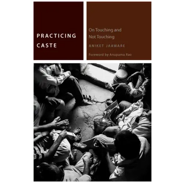 Practicing Caste: On Touching and Not Touching