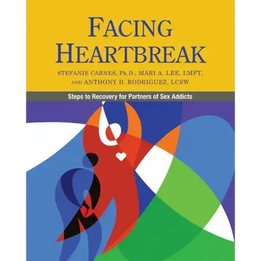 Facing Heartbreak: Steps to Recovery for Partners of Sex Addicts
