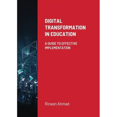 Digital Transformation In Education: A Guide To Effective Implementation