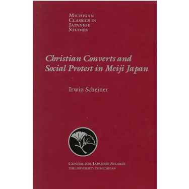 Christian Converts and Social Protests in Meiji Japan: Volume 24
