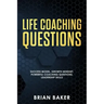 Life Coaching Questions: Success Model, Growth Mindset, Powerful Coaching Questions, Leadership Skills