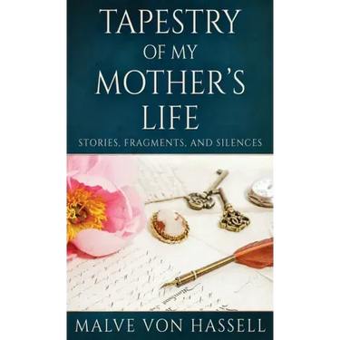 Tapestry Of My Mother's Life: Stories, Fragments, And Silences