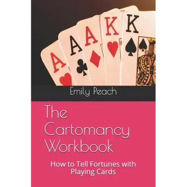 The Cartomancy Workbook: How to Tell Fortunes with Playing Cards