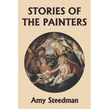 Stories of the Painters (Color Edition) (Yesterday's Classics)