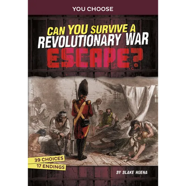 Can You Survive a Revolutionary War Escape?: An Interactive History Adventure