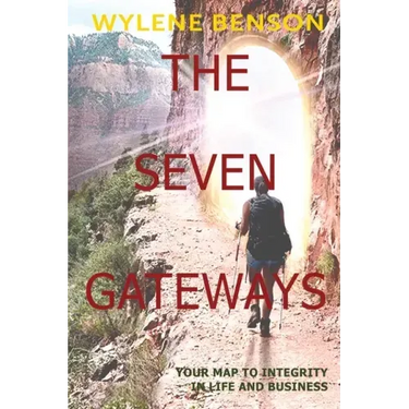 The Seven Gateways: Your Map to Integrity in Life and Business