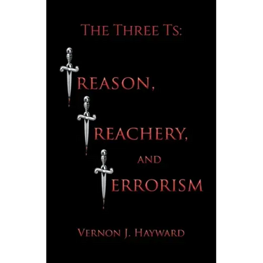 The Three Ts: Treason, Treachery, and Terrorism