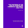 The Fortress in the Age of Vauban and Frederick the Great 1660-1789