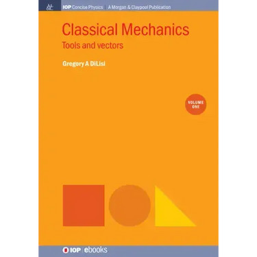 Classical Mechanics, Volume 1: Tools and Vectors