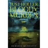 Just Holler Bloody Murder